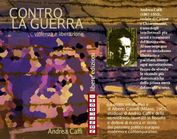 La copertina del libretto "Contro la guerra. Violenza e liberazione", un testo di Andrea Caffi commentato da Alberto Castelli, edito da Nonluoghi nel 2002